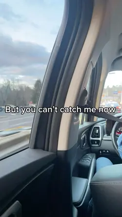 You can’t catch me