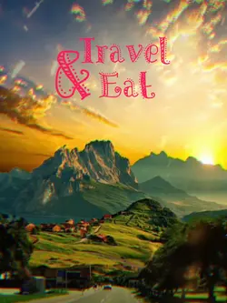 TRAVEL AND EAT