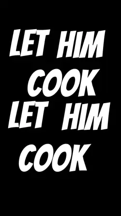 Let him cook