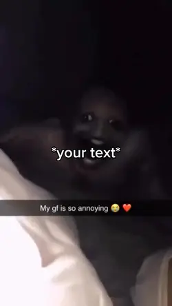 Annoying gf