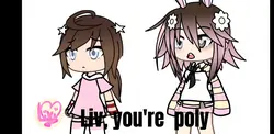 you are polyamorous.