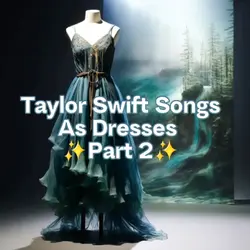 TS Songs as Dresses