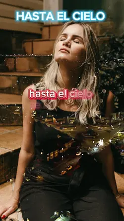 HASTA EL CIELO..