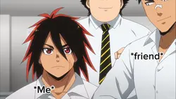 that one friendmeme😭