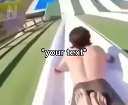 Water slide meme