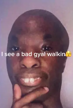 I see a bad gyal