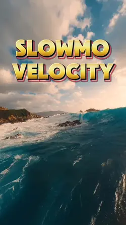 Slowmo velocity