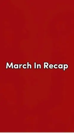 March recap