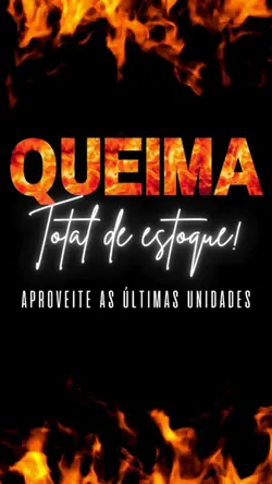 QUEIMA DE ESTOQUE 