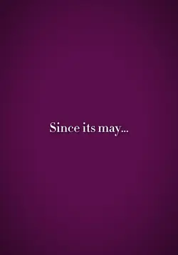 “Since it’s may…”