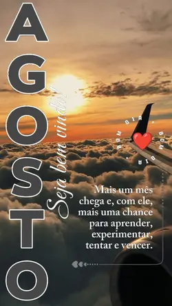 Agosto chegou 