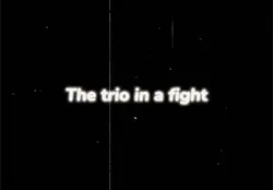 TRIOS IN A FIGHT