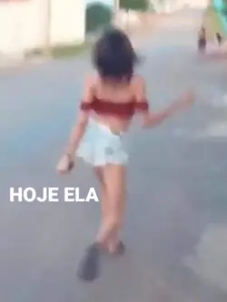 hoje ela ta um nojo