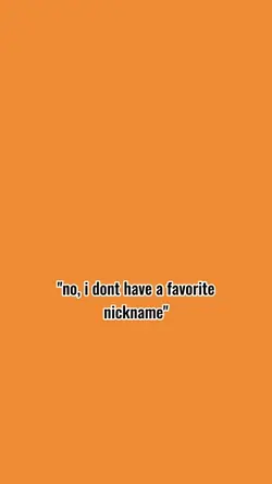 wats ur fav nickname