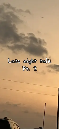 Late night talk<3