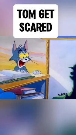 TOM GET SCARED
