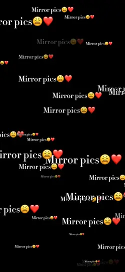 Mirror pics 