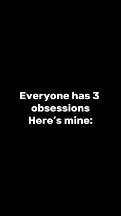3 obsessions