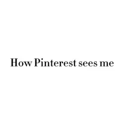 How Pinterest sees m