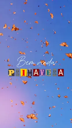 BEM VINDA PRIMAVERA 