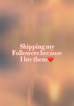 Shipping followers❤️