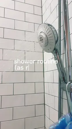 SHOWER ROUTINE