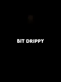 Lil Bit Drippy💧
