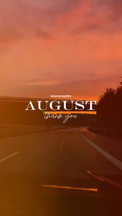 August memories