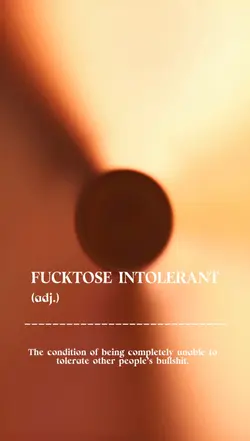 FUCKTOSE INTOLERANT 