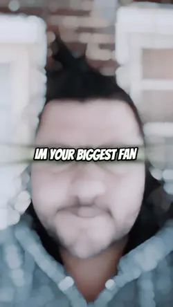 I'm your biggest fan