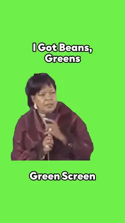 I Got Beans, Greens 