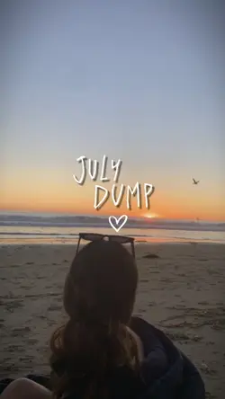 JULY DUMP 🤍✨
