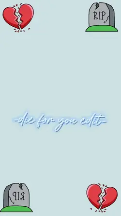 die for you