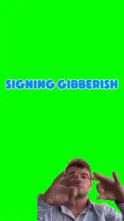  Gibberish Signing 