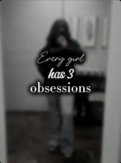 My obsessions<3