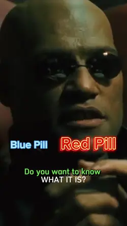 Blue Pill/Red Pill?