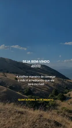 Agosto bem-vindo