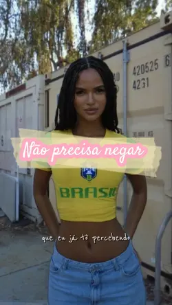 Não precisa negar 😍