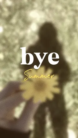 Bye summer