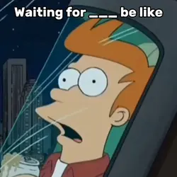 Waiting Meme