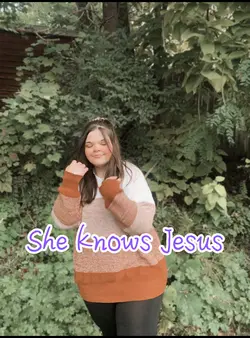 She knows Jesus