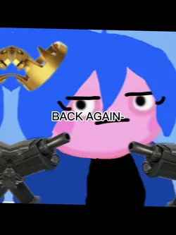GUESS WHOS BACK??
