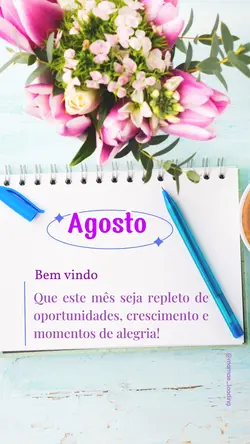 Agosto chegou