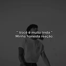 Minha honesta reação