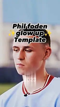 Phil foden glow up