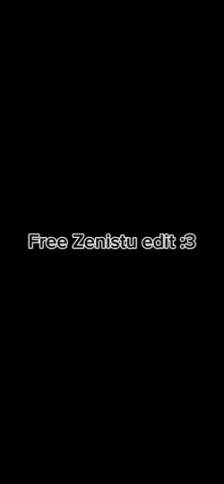Zenistu edit :3