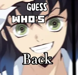Im back?