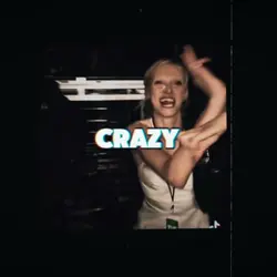 CRAZY