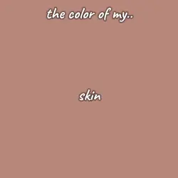 the color of my..