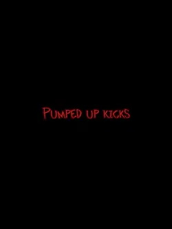 Pumped up kicks